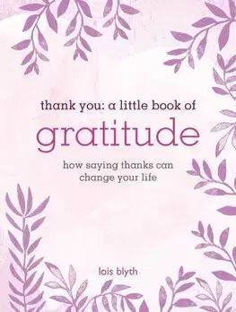 Rozvoj osobnosti Thank You: A Little Book of Gratitude - Lois Blyth