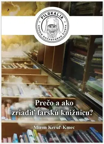 Kresťanstvo Ako a prečo zriadiť farskú knižnicu? - Miron Keruľ-Kmec