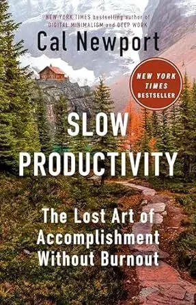 Rozvoj osobnosti Slow Productivity : The Lost Art of Accomplishment Without Burnout - Cal Newport