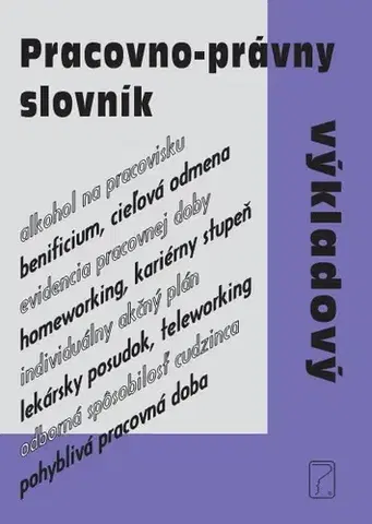 Pracovné právo Pracovno-právny slovník výkladový