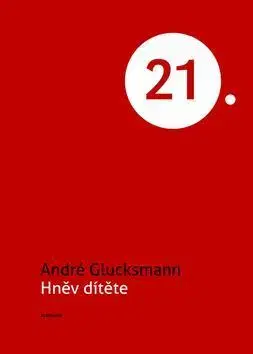 Politológia Hněv dítěte - André Glucksmann