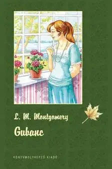 Dobrodružstvo, napätie, western Gubanc - puha kötés - Lucy Maud Montgomery