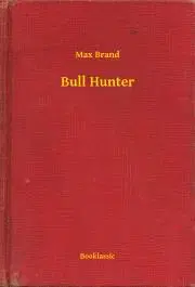 Svetová beletria Bull Hunter - Max Brand
