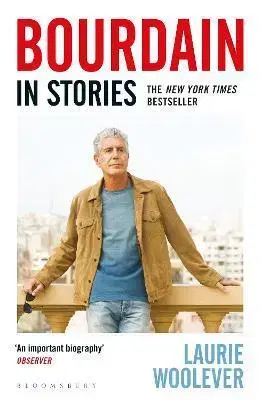 Osobnosti Bourdain: In Stories - Laurie Woolever
