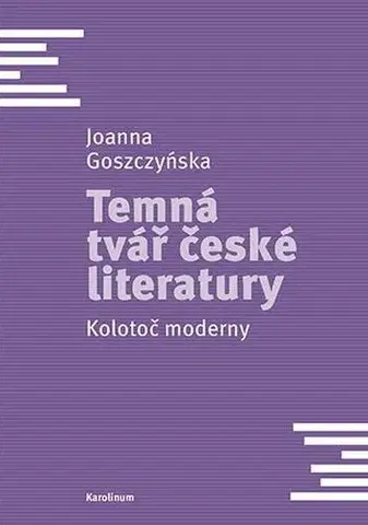 Odborná a náučná literatúra - ostatné Temná tvář české literatury - Joanna Goszczyńska