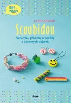 Ručné práce - ostatné Scoubidou - Lucille Allirand,Anna Štorkánová
