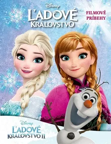 Rozprávky Ľadové kráľovstvo a Ľadové kráľovstvo 2, 2. vydanie - Kolektív autorov