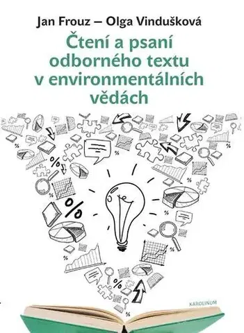 Pre vysoké školy Čtení a psaní odborného textu v environmentálních vědách - Jan Frouz,Olga Vindušková