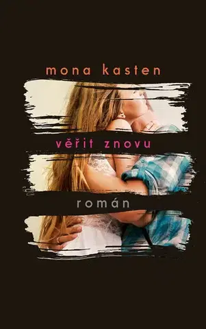 Romantická beletria Věřit znovu - Mona Kasten