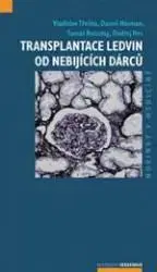 Medicína - ostatné Transplantace ledvin od nebijícich dárcu - Vladislav Třeška