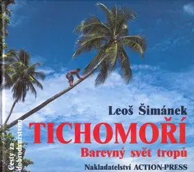 Cestopisy Tichomoří, Barevný svět tropů - Leoš Šimánek