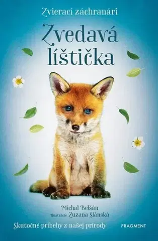 Rozprávky Zvierací záchranári: Zvedavá líštička - Michal Belšán
