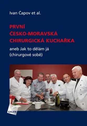 Kuchárky - ostatné První česko-moravská chirurgická kuchařka - Ivan Čapov