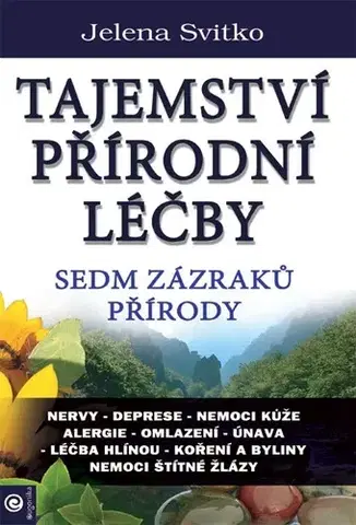 Alternatívna medicína - ostatné Tajemství přírodní léčby - Jelena Svitko