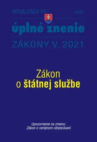 Zákony, zbierky zákonov Zákony 2021 V aktualizácia V 1 - štátna služba, informačné technológie verejnej správy - Kolektív autorov