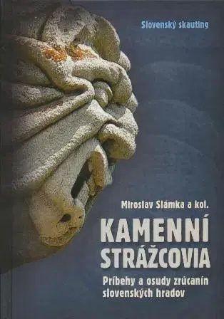 Historické pamiatky, hrady a zámky Kamenní strážcovia I. - Miroslav Slámka