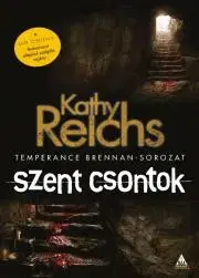 Detektívky, trilery, horory Szent csontok - Kathy Reichs