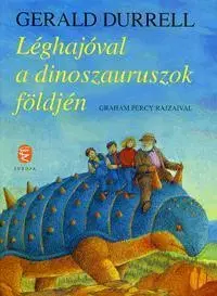 Rozprávky Léghajóval a dinoszauruszok földjén - Gerald Durrell
