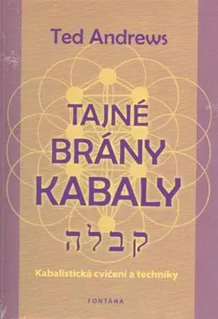 Ezoterika - ostatné Tajné brány kabaly - Ted Andrews
