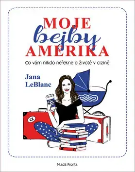 Beletria - ostatné Moje bejby Amerika - Jana LeBlanc