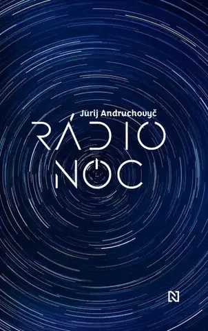 Beletria - ostatné Rádio Noc - Jurij Andruchovyč