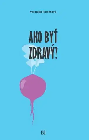 Rozvoj osobnosti Ako byť zdravý? - Veronika Folentová