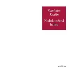 Svetová poézia Nedokončená haiku - Sumitaku Kenšin