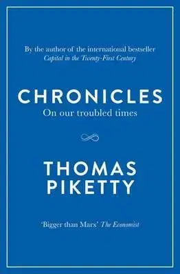 Ekonómia, manažment, marketing Chronicles - On Our Troubled Times - Thomas Piketty