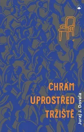Kresťanstvo Chrám uprostřed tržiště - Juraj Jordán Dovala