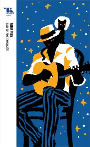 Novely, poviedky, antológie Blues egy fekete macskáért - novellák - Trubadúr zsebkönyvek 50 - Boris Vian