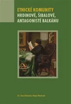 Sociológia, etnológia Etnické komunity - Dana Bittnerová,Miriam Moravcová