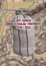 Biografie - ostatné Egy horkai Berecz család története 1759-2018 - Vidó Miklós