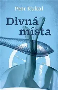 Novely, poviedky, antológie Divná místa - Petr Kukal