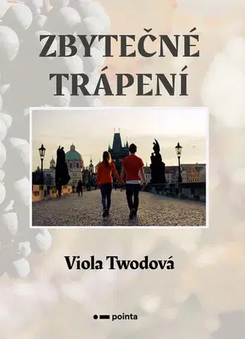 Romantická beletria Zbytečné trápení - Viola Twodová