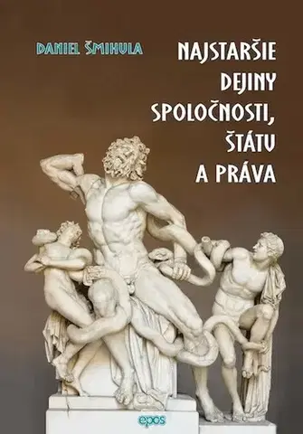 Svetové dejiny, dejiny štátov Najstaršie dejiny spoločnosti, štátu a práva - Daniel Šmihula