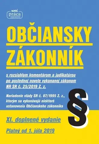 Občianske právo Občiansky zákonník – XI. novelizované vydanie platný od 1. júla 2019 - Kolektív autorov
