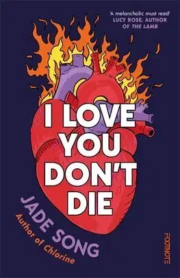 Dospievanie I Love You Dont Die: A New Novel From the Author of CHLORINE - Jade Song