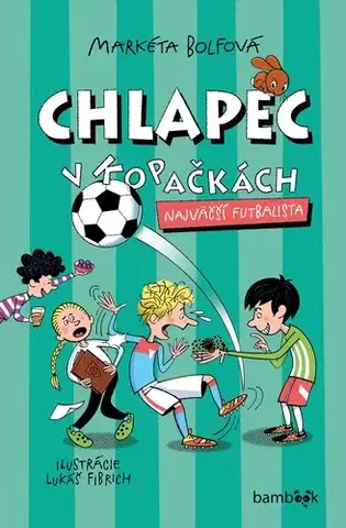 Dobrodružstvo, napätie, western Chlapec v kopačkách 5: Najväčší futbalista - Markéta Bolfová,Lukáš Fibrich,Zuzana Kováčiková