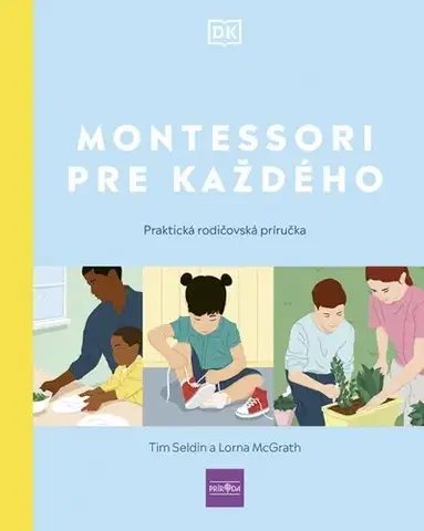 Výchova, cvičenie a hry s deťmi Montessori pre každého - Tim Seldin,Lorna McGrathová,Romana Švecová