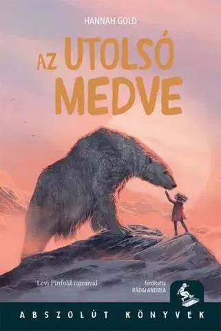 Pre deti a mládež - ostatné Az utolsó medve - Hannah Gold
