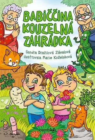 Rozprávky Babiččina kouzelná zahrádka - Sandra Dražilová Zlámalová