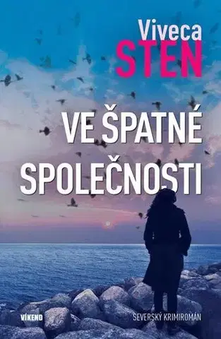 Detektívky, trilery, horory Ve špatné společnosti - Viveca Sten