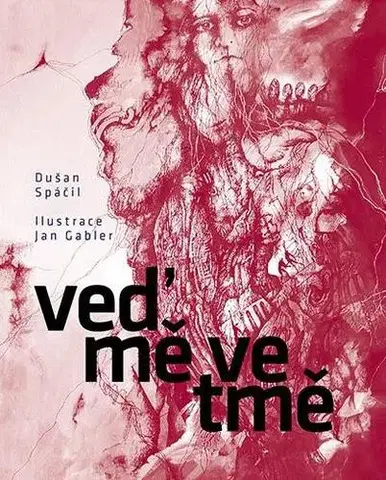 Česká poézia Veď mě ve tmě - Dušan Spáčil