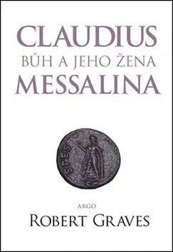 Historické romány Claudius bůh a jeho manželka Messalina - Robert Graves
