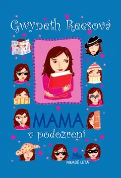 Pre dievčatá Mama v podozrení - Gwyneth Reesová,Rachel Merriman,Andrea Smolová