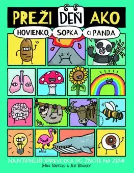 Encyklopédie pre deti a mládež - ostatné Preži deň ako hovienko, sopka či panda - Mike Barfield,Jess Bradley