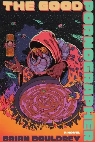 Beletria The Good Pornographer - Brian Bouldrey
