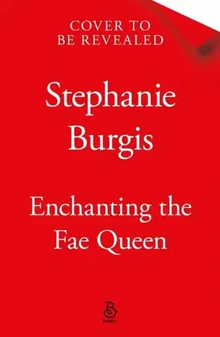 Sci-fi a fantasy Enchanting the Fae Queen - Stephanie Burgisová