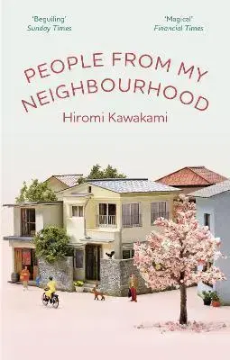 Svetová beletria People From My Neighbourhood - Hiromi Kawakami