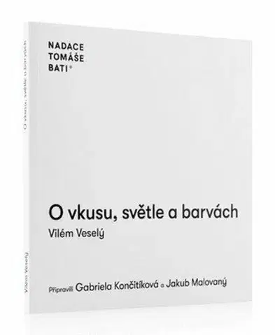 Marketing, reklama, žurnalistika O vkusu, světle a barvách - Vilém Veselý